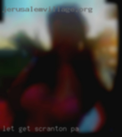 Let get in Scranton, PA together and see what happin.